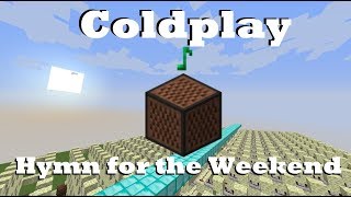 Coldplay - Hymn for the Weekend - Minecraft Note Blocks 1.12