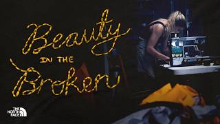Beauty in the Broken | The North Face