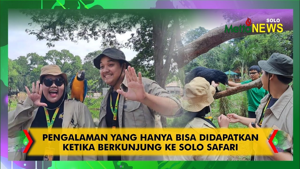 PENGALAMAN YANG HANYA BISA DIDAPATKAN KETIKA BERKUNJUNG KE SOLO SAFARI ...