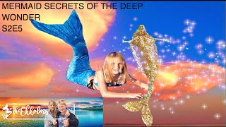 Mermaid Secrets Of The Deep - Season 2 Episode 5 - Wonder Theekholms