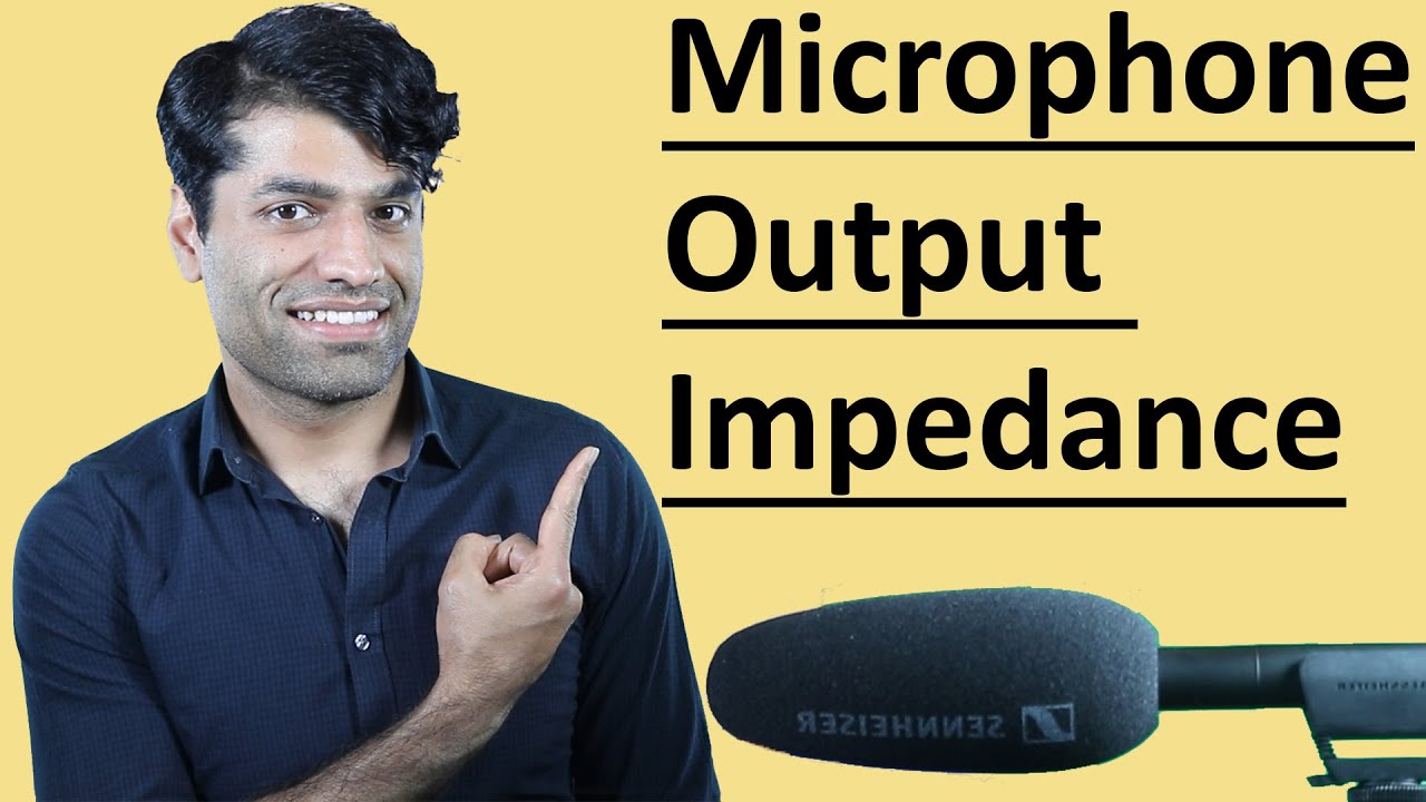 What Is Microphone Output Impedance YouTube