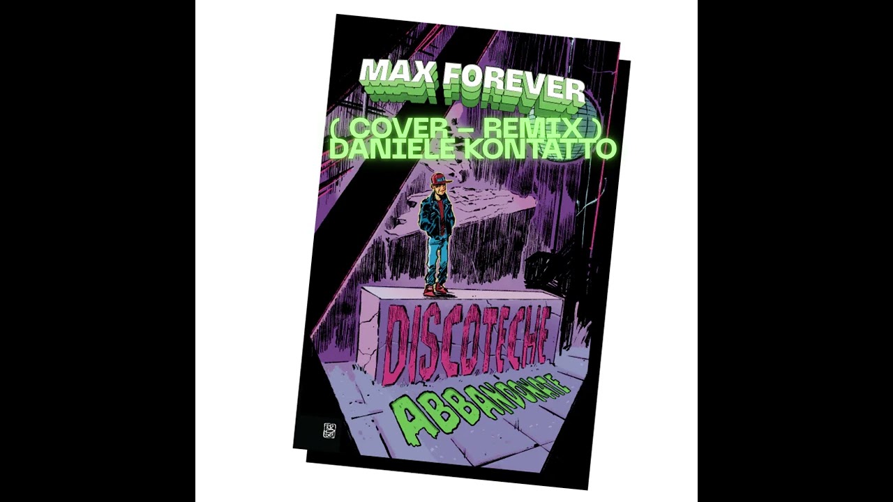 MAX PEZZALI - DISCOTECHE ABBANDONATE ( COVER - REMIX ) By Daniele Kontatto