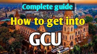 A complete STEP by STEP Admission guide for GCU.