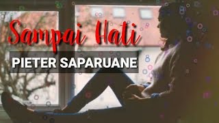 LAGU AMBON TERBARU - SAMPAI HATI VOC. PIETER SAPARUANE