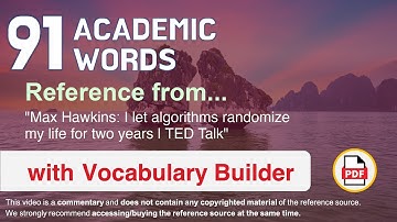 91 Academic Words Ref from "Max Hawkins: I let algorithms randomize my life for two years, TED Talk"