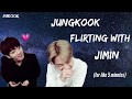 Jungkook Flirting With Jimin For 5 Minutes