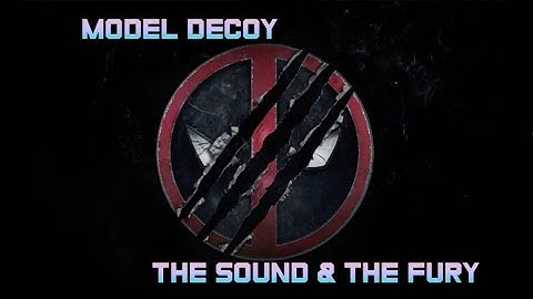 Deadpool 3 x Model Decoy "The Sound & the Fury"