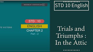 First Bell 3.0 STD 10 English Trials and Triumphs : In the Attic Chapter 2 Part 2