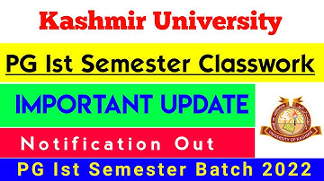 PG Ist Semester Batch 2022 Classwork Important Update Notification Out || Kashmir University