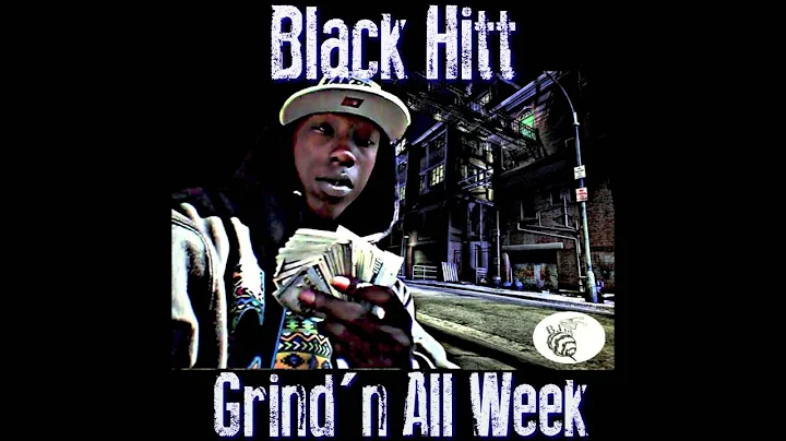 Grindin All Week  Blackk Hitt