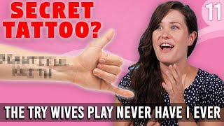 The Try Wives Play Never Have I Ever  You Can Sit With Us Ep. 11