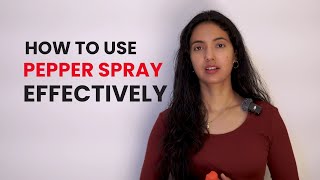 HOW TO USE PEPPER SPRAY CORRECTLY ?