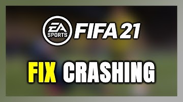 How to FIX FIFA 21 Crashing