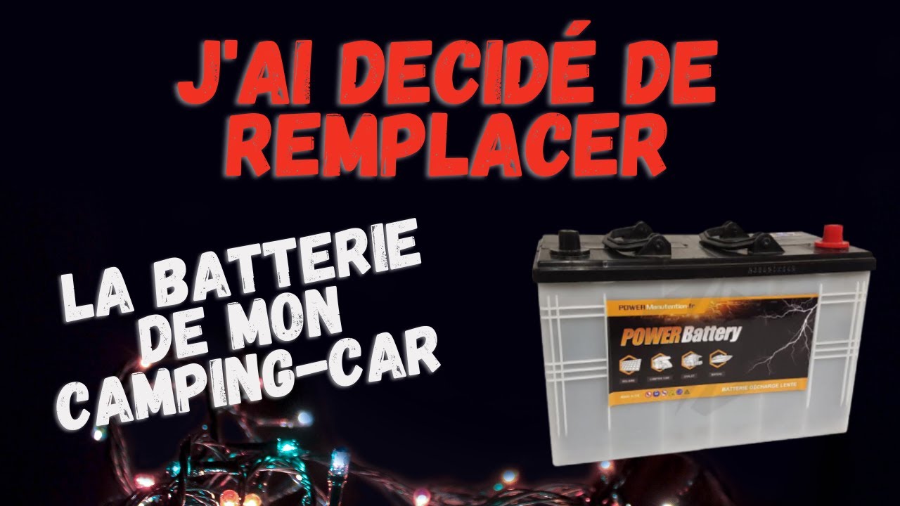 Tuto Comment Changer La Batterie Cellule De Son Camping Car Youtube