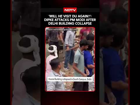 Delhi Building Collapse: Dipke Questions PM Modi Over Visit To DU