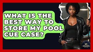 What Is The Best Way To Store My Pool Cue Case? - Billiards Hustlers