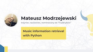 PyStok #57 - Music information retrieval with Python (dr Mateusz Modrzejewski)