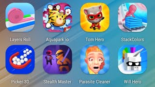 Layers Roll,Aquapark io,Tom Hero Dash,Stack Colors,Picker,Stealth Master,Parasite Cleaner,Will Hero