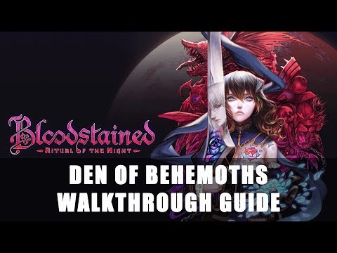 Bloodstained: Ritual of the Night | Den of Behemoths Walkthrough Guide