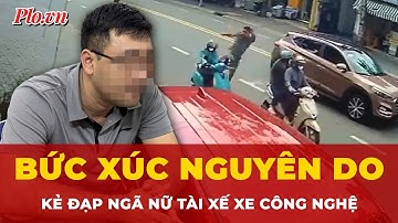 Toàn cảnh thời sự: Người đàn ông đạp ngã nữ tài xế xe công nghệ khai gì tại cơ quan công an?