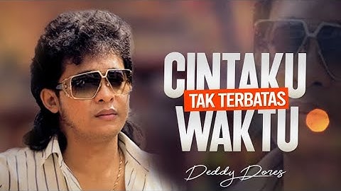 Deddy Dores - Cintaku Tak Terbatas Waktu [Lyrics Video]