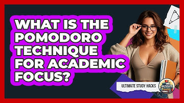 What Is The Pomodoro Technique For Academic Focus? - Ultimate Study Hacks
