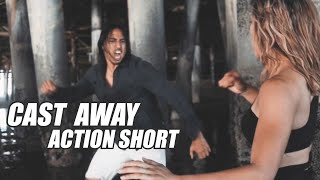 CAST AWAY - ACTION SHORT