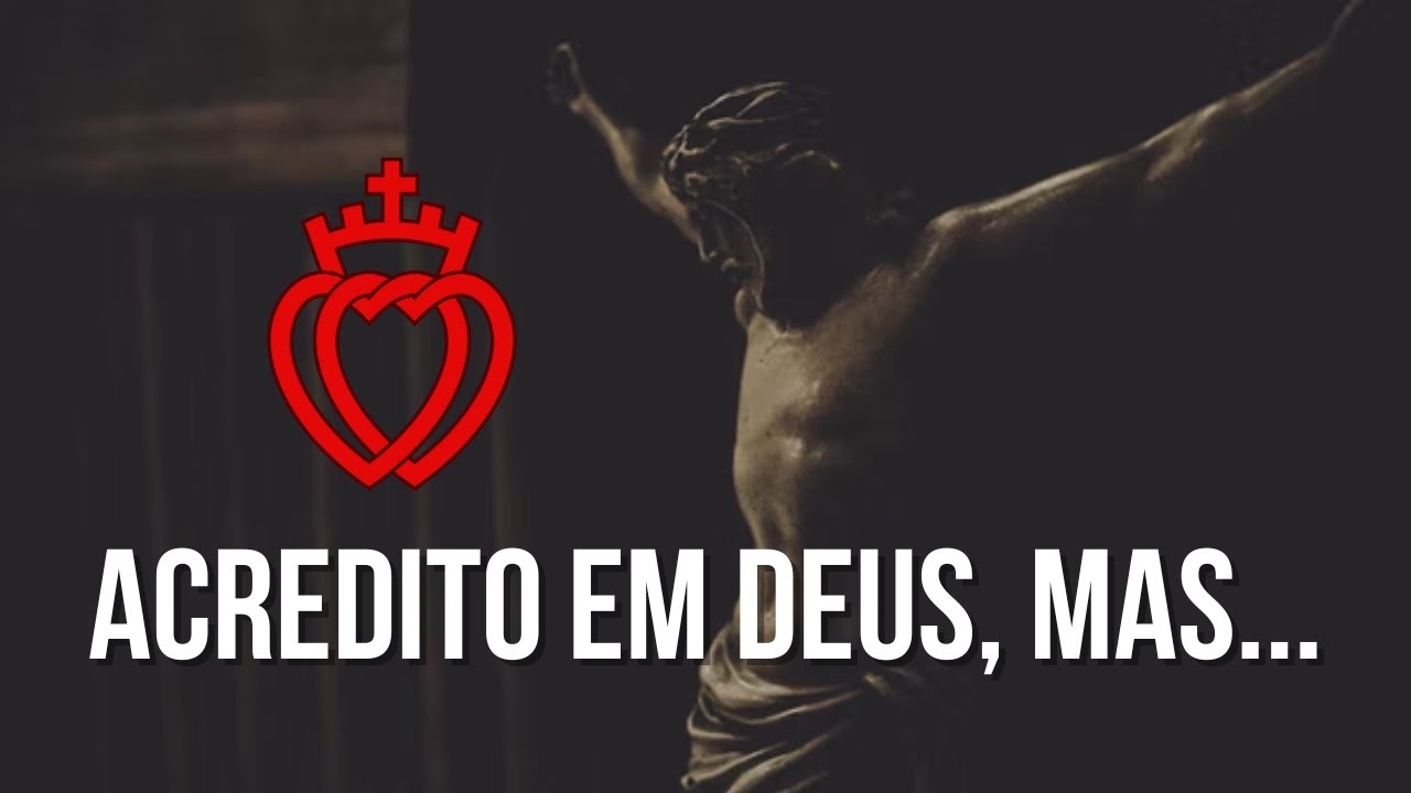 Acredito em Deus, mas...