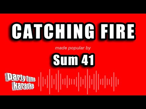 Sum 41 - Catching Fire (Karaoke Version)