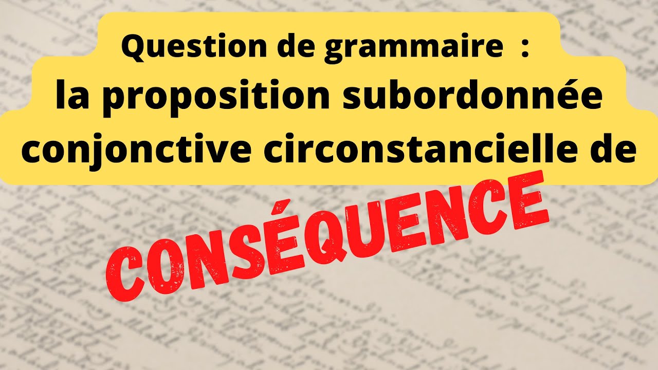 [Bac Français] Grammaire : la proposition subordonnée conjonctive