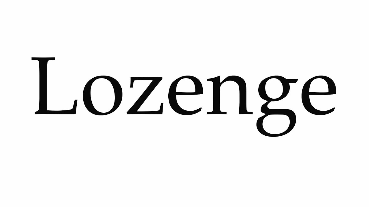 How to Pronounce Lozenge
