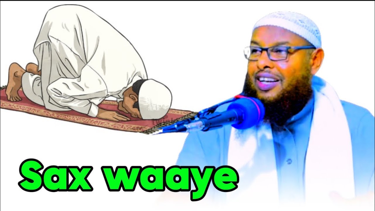 Sidan u tuko salaada kana fogow khaladaadkan sheekh Maxamuud xaliike 