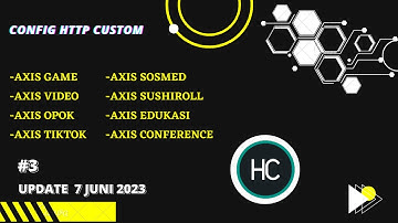 Terbaru | CONFIG HTTP CUSTOM | Axis Tiktok | Axis Sushiroll | Axis Edukasi | Axis Unli Game | 07Juni