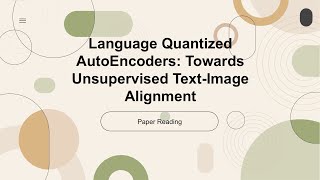 [2023 Best AI Paper] Language Quantized AutoEncoders: Towards Unsupervised Text-Image Alignment