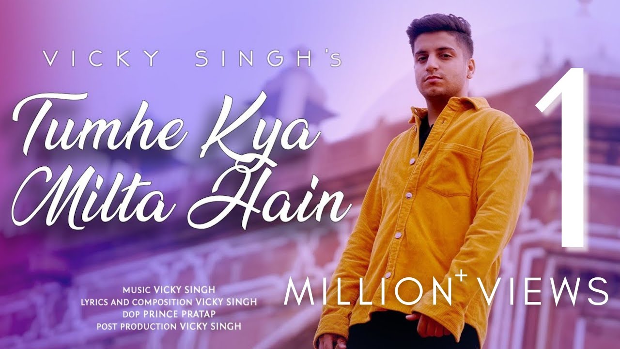 Vicky Singh   Tumhe Kya Milta Hain  Official Music Video  Latest Sad Song 2021