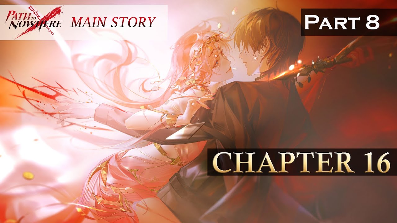 Path to Nowhere Main Story: Chapter 16 Part 8 - YouTube