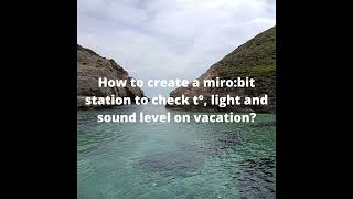 Micro:bit based station to check temperature, light and sound levels