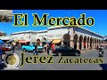 JEREZ ZACATECAS EL MERCADO 2019