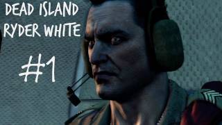 Dead Island Gameplay Walkthrough - Ryder White Campaign Part 1 - The Eagle Has Landed