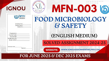 🍲 MFN-003 Food Microbiology & Safety Solved Assignment | IGNOU Help ✅