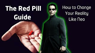 The Red Pill Guide: How to Hack Reality Like Neo