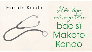 [Sách Nói] Hỏi Đáp Về Ung Thư Cùng Bác Sỹ Makoto Kondo - Chương 1 | Makoto Kondo