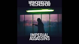 Mr Morrison The Longshow - Imperial Bastards Official Audio