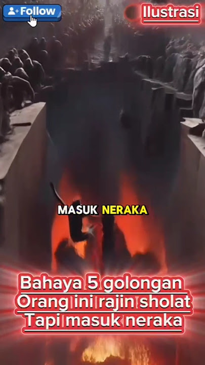bahaya 5 golongan orang rajin sholat namun masuk neraka #shortvideo#sholattidaksah #neraka