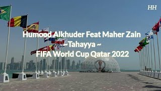 Humood Al Khuder Feat Maher Zain Tahayya Lyrics Translate FIFA WORLD CUP QATAR 2022