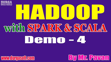 HADOOP with SPARK & SCALA tutorial || Demo - 4 || by Mr. Pavan On 04-07-2020 @9:30PM