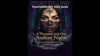 a Thousand and One Arabian Nights B1C3-b Night One (cont) Storytelling @portablestick Storytime: