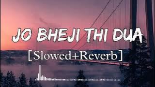 Jo Bheji Thi Dua | [Slowed Reverb] | Arijit Singh | Nandini Srikar | Lo-fi | Lofi Songs | pleasure