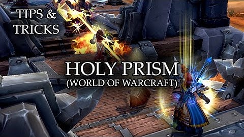 Tips & Tricks - Holy Prism (World of WarCraft) - RPG Maker MV