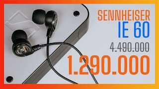 Sennheiser IE 60 - CŨ NHƯNG CÓ CÒN HAY??